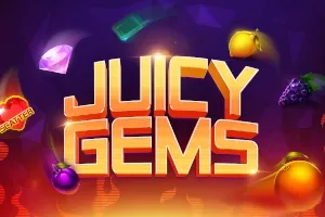 Juicy Gems